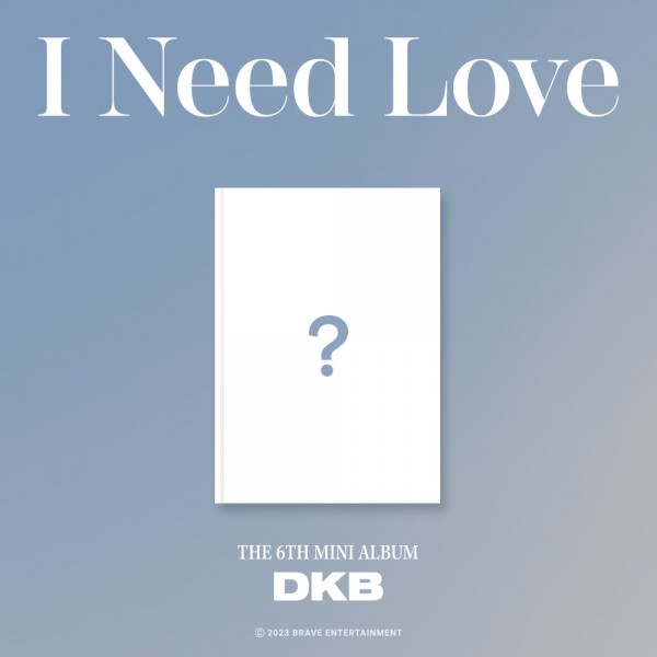 뮤직브로샵,(쇼케이스 응모) 다크비 (DKB) the 6th Mini Album [I Need Love]