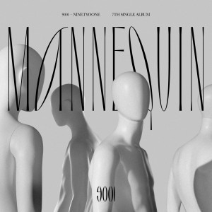 9001 (Ninety O One) - Mannequin (7TH 싱글앨범)