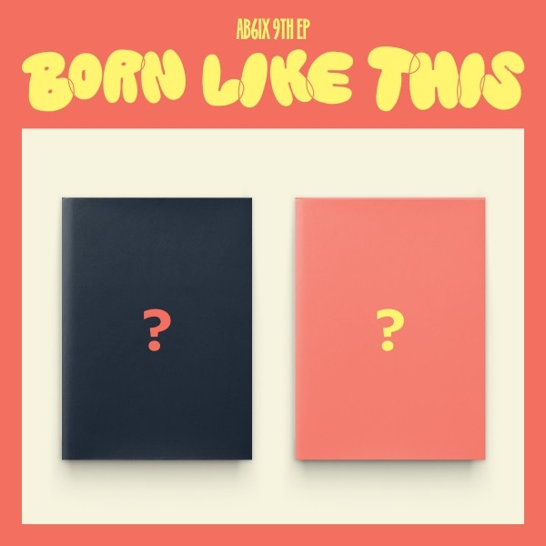 뮤직브로샵,에이비식스 (AB6IX) - 9TH EP [BORN LIKE THIS] 랜덤